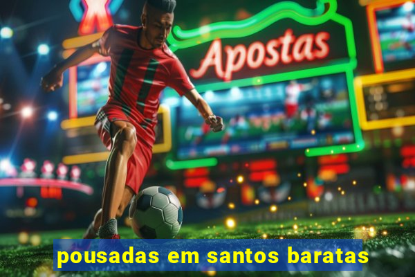pousadas em santos baratas
